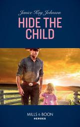 Icon image Hide The Child (Mills & Boon Heroes)