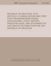 Icon image Republic of Moldova: Staff Report for the 2014 Article IV Consultation and First Post-Program Monitoring Discussions