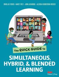 Icon image The Quick Guide to Simultaneous, Hybrid, and Blended Learning