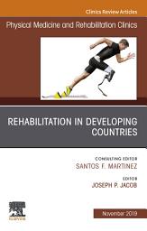 Icon image Rehabilitation in Developing Countries,An Issue of Physical Medicine and Rehabilitation Clinics of North America