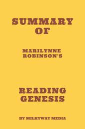 Icon image Summary of Marilynne Robinson's Reading Genesis