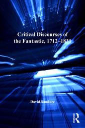 Icon image Critical Discourses of the Fantastic, 1712-1831