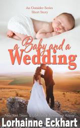 Icon image A Baby And A Wedding: An Outsider Series Short