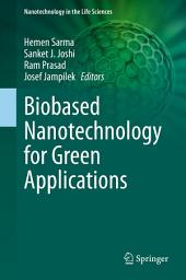 Icon image Biobased Nanotechnology for Green Applications