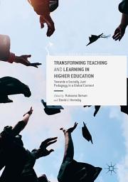 Icon image Transforming Teaching and Learning in Higher Education: Towards a Socially Just Pedagogy in a Global Context