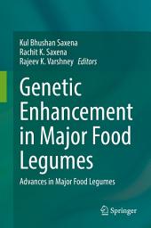 Icon image Genetic Enhancement in Major Food Legumes: Advances in Major Food Legumes