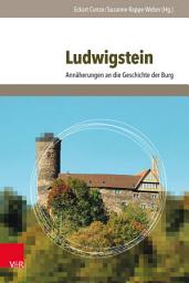 Icon image Ludwigstein: Annäherungen an die Geschichte der Burg