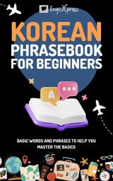 Icon image Korean Phrasebook for Beginners: Basic words and phrases to help you master the basics