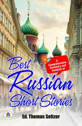 Icon image A Comprehensive Summary and Analysis of Best Russian Short Stories by Ed. Thomas Seltzer