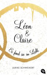 Icon image Léon & Claire: Er fand sie im Licht