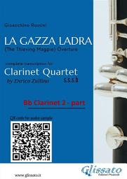 Icon image Bb Clarinet 2 part of "La Gazza Ladra" overture for Clarinet Quartet: intermediate/advanced level