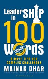 Icon image Leadership in 100 Words: Simple Tips for Complex Leadership Challenges