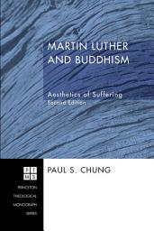 Icon image Martin Luther and Buddhism: Aesthetics of Suffering, Second Edition