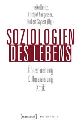 Icon image Soziologien des Lebens: Überschreitung – Differenzierung – Kritik