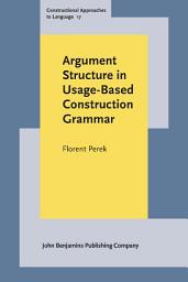 Icon image Argument Structure in Usage-Based Construction Grammar: Experimental and corpus-based perspectives