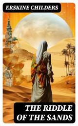 Icon image The Riddle of the Sands: Spy Thriller