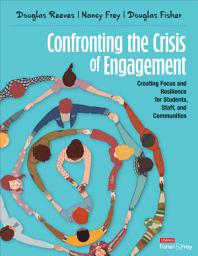 Icon image Confronting the Crisis of Engagement: Creating Focus and Resilience for Students, Staff, and Communities