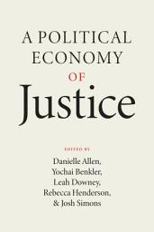 Icon image A Political Economy of Justice