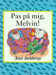 Icon image Pas på mig, Melvin!