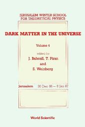 Icon image Dark Matter In The Universe - Proceedings Of The 4th Jerusalem Winter School For Theoretical Physics