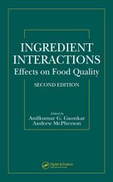 Icon image Ingredient Interactions: Effects on Food Quality, Second Edition, Edition 2