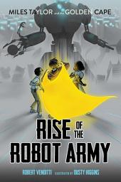 Icon image Miles Taylor and the Golden Cape: Rise of the Robot Army