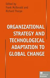 Icon image Organizational Strategy and Technological Adaptation to Global Change