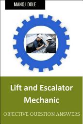 Icon image Lift and Escalator Mechanic: Question Answers MCQ