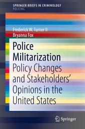 Icon image Police Militarization: Policy Changes and Stakeholders' Opinions in the United States