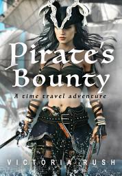 Icon image Pirate's Bounty: A Time Travel Erotic Adventure ( Free First in Series Fantasy Erotica ): Erotic Fiction