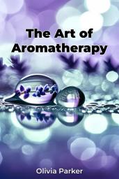 Icon image The Art of Aromatherapy