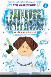 Icon image Princess Labelmaker to the Rescue!: An Origami Yoda Book