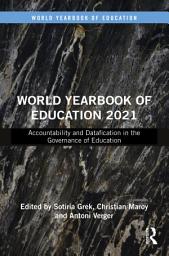 Icon image World Yearbook of Education 2021: Accountability and Datafication in the Governance of Education