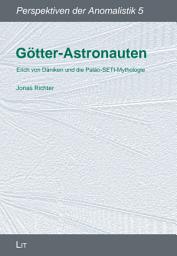 Icon image Götter-Astronauten: Erich von Däniken und die Paläo-SETI-Mythologie