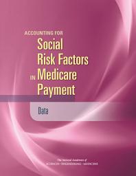 Icon image Accounting for Social Risk Factors in Medicare Payment: Data