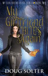 Icon image My Girlfriend Bites Again: A Young Adult Paranormal Werewolf Romance with a Witch