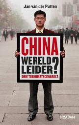 Icon image China, wereldleider?: drie toekomstscenario's