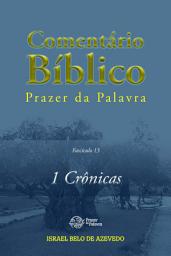 Icon image Comentário Bíblico Prazer da Palavra, fascículo 13 — 1 Crônicas: 1 Crônicas