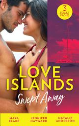 Icon image Love Islands: Swept Away: Brunetti's Secret Son / Claiming the Royal Innocent / The Mistress That Tamed De Santis (Love Islands, Book 5)