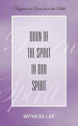 Icon image Born of the Spirit in Our Spirit