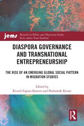 Icon image Diaspora Governance and Transnational Entrepreneurship: The Rise of an Emerging Global Social Pattern in Migration Studies