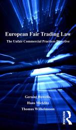 Icon image European Fair Trading Law: The Unfair Commercial Practices Directive