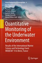 Icon image Quantitative Monitoring of the Underwater Environment: Results of the International Marine Science and Technology Event MOQESM ́14 in Brest, France