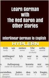 Icon image Learn German with The Red Baron and Other Stories: Interlinear German to English