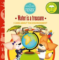 Icon image Water is a treasure: The Adventures of Fenek