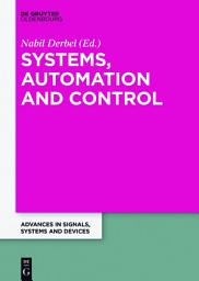 Icon image Systems, Automation and Control: Extended Papers from the Multiconference on Signals, Systems and Devices 2014