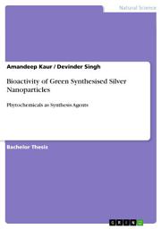 Icon image Bioactivity of Green Synthesised Silver Nanoparticles: Phytochemicals as Synthesis Agents