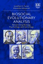 Icon image Biosocial Evolutionary Analysis: Reconciling Biology, Psychology and Sociology