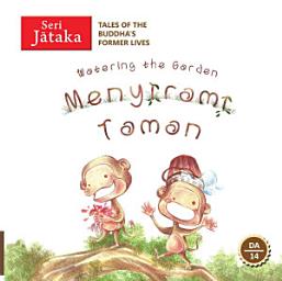 Icon image Menyirami Taman: Tales of the Buddha's Former Lives, Watering the Garden