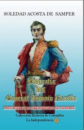 Icon image Biografía del General Antonio Nariño: Precursor de la Independencia de Colombia